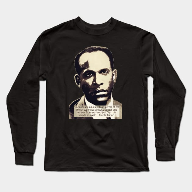 Franz Fanon quote on imperialism Long Sleeve T-Shirt by Tony Cisse Art Originals